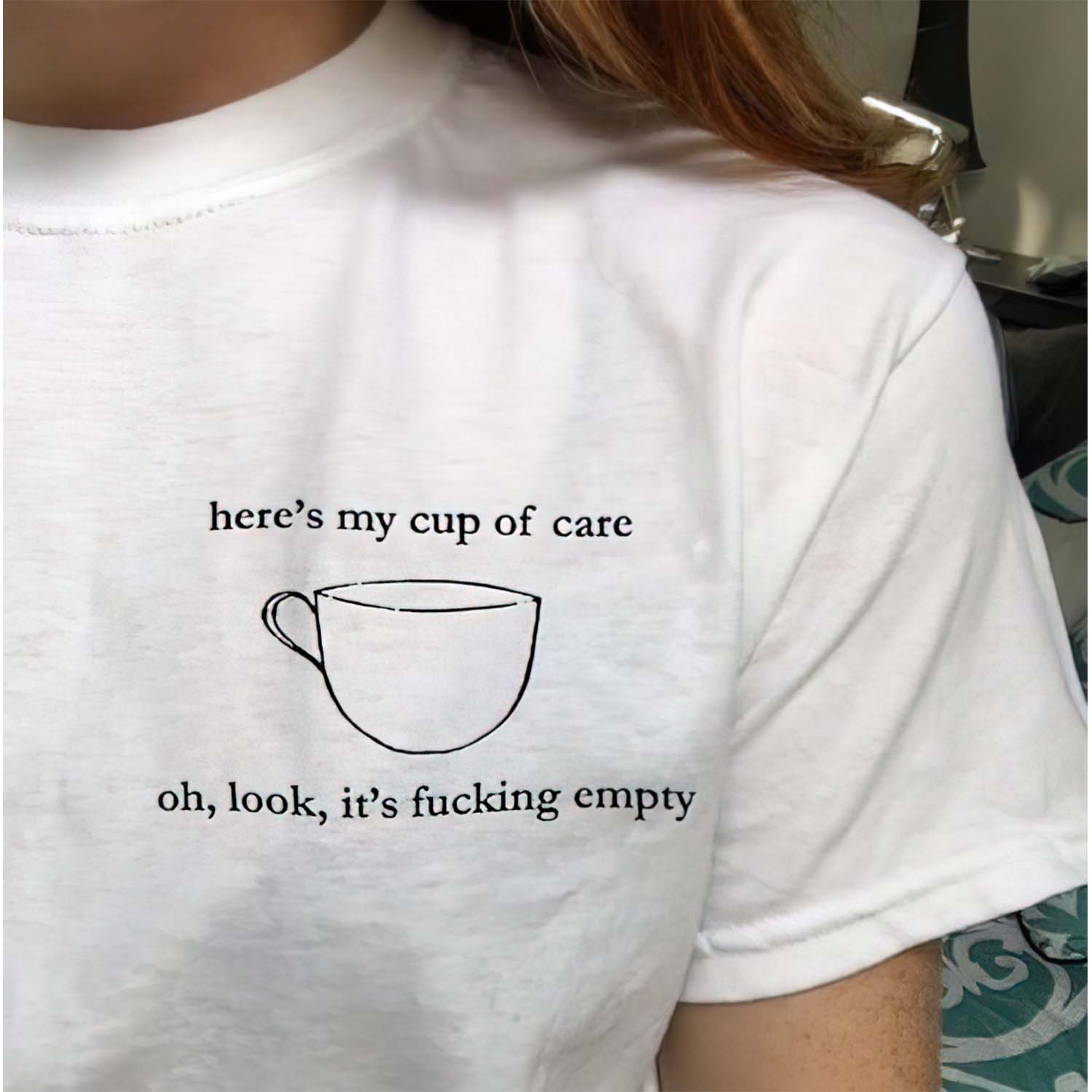 Here’S My Cup Of Care Oh Look It’S Fucking Empty Shirt Here’S My Cup Of Care Oh Look It’S Fucking Empty Shirt