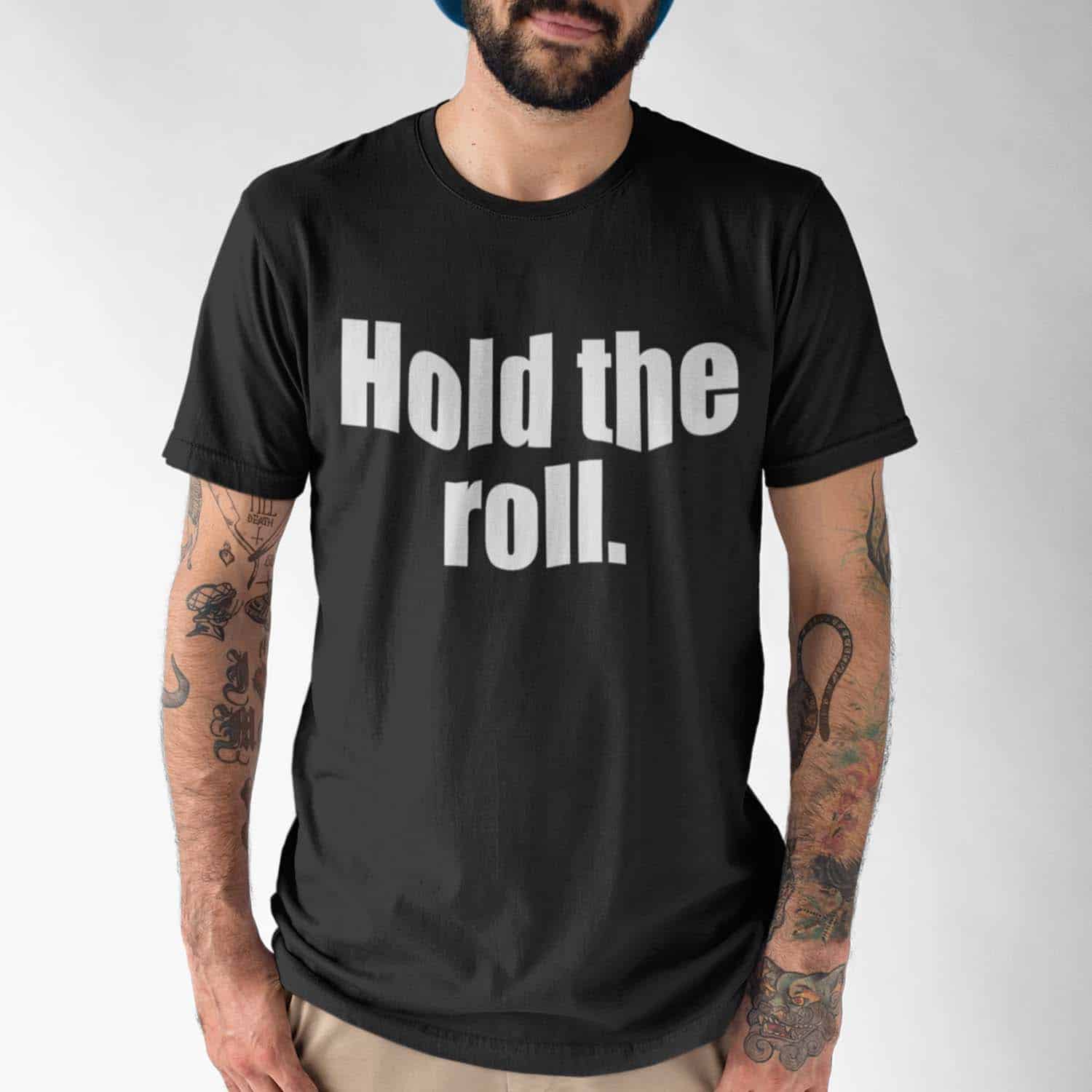 Hold The Roll Shirt Hold The Roll Shirt