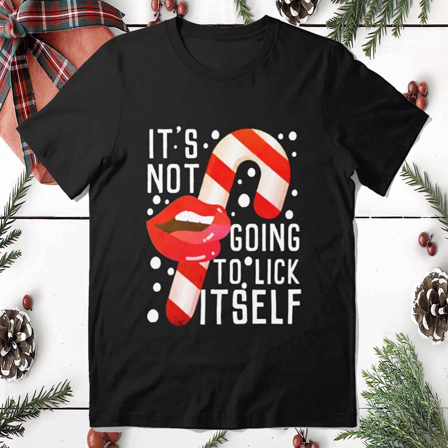 It’S Not Going To Lick Itself Shirt