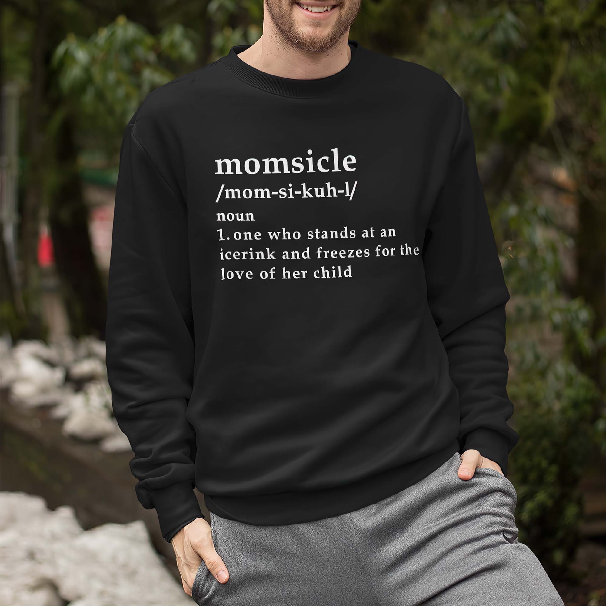 Momsicle One Who Stands At An Icerink And Freezes For The Love Of Her Child Sweatshirt Momsicle One Who Stands At An Icerink And Freezes For The Love Of Her Child Sweatshirt