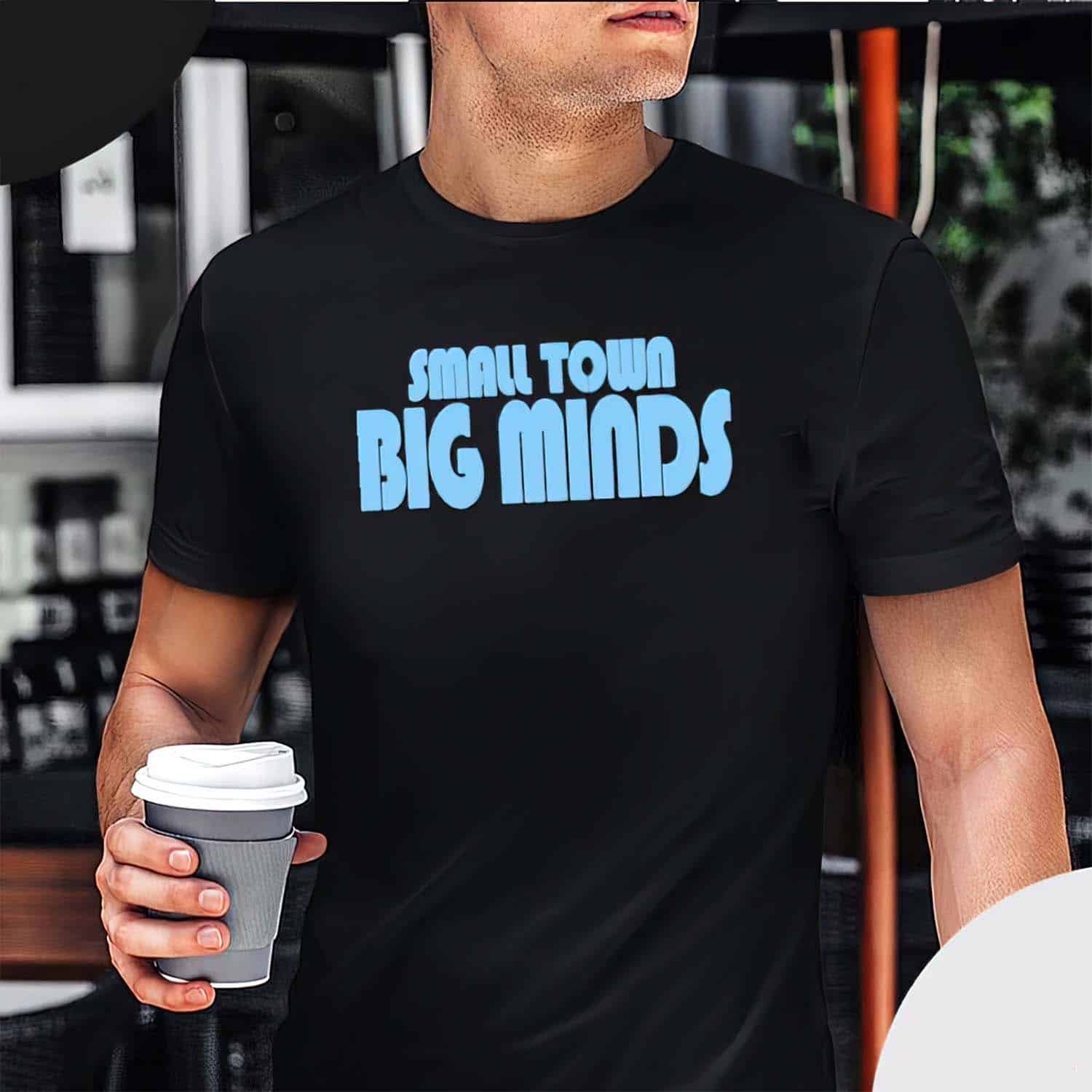 Small Town Big Minds Shirt Small Town Big Minds Shirt