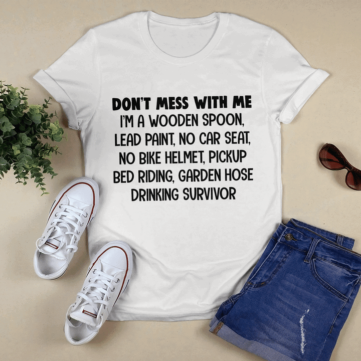 Don’T Mess With Me I’M A Wooden Spoon Lead Paint Shirt
