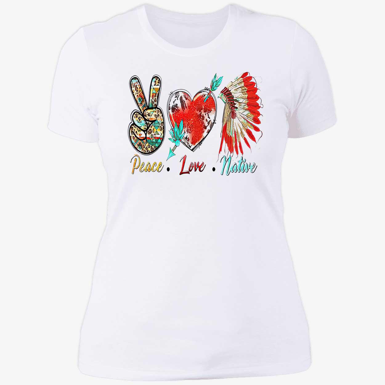 Peace Love Native Shirt Peace Love Native Shirt