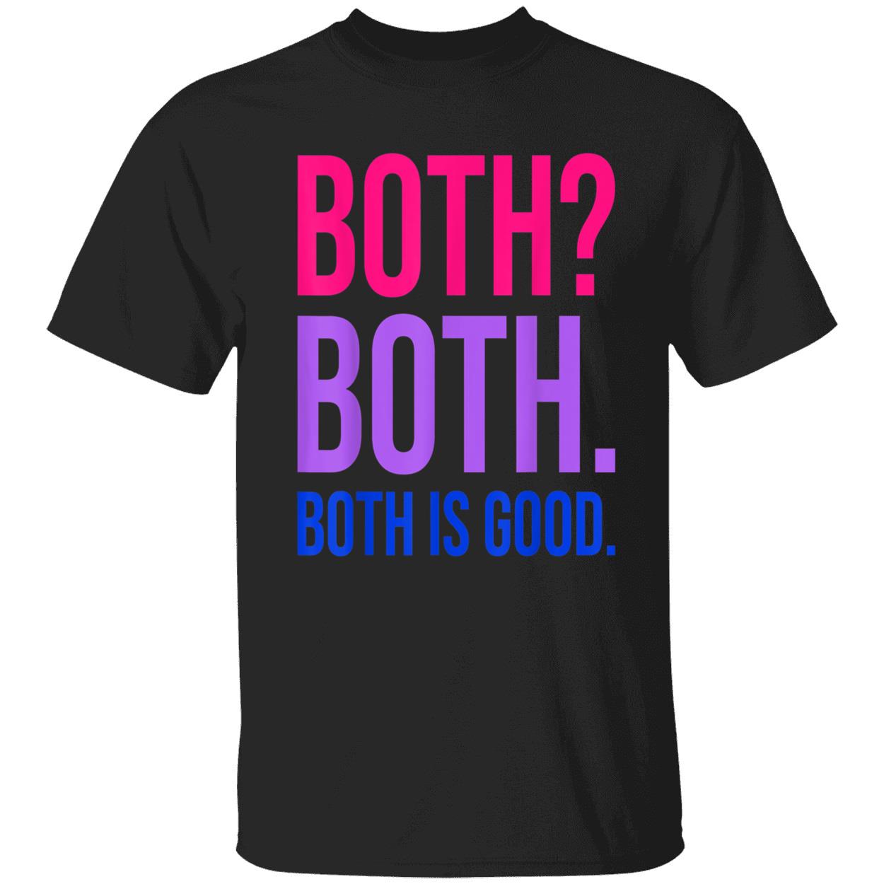 Both Is Good Shirt Both Is Good Shirt
