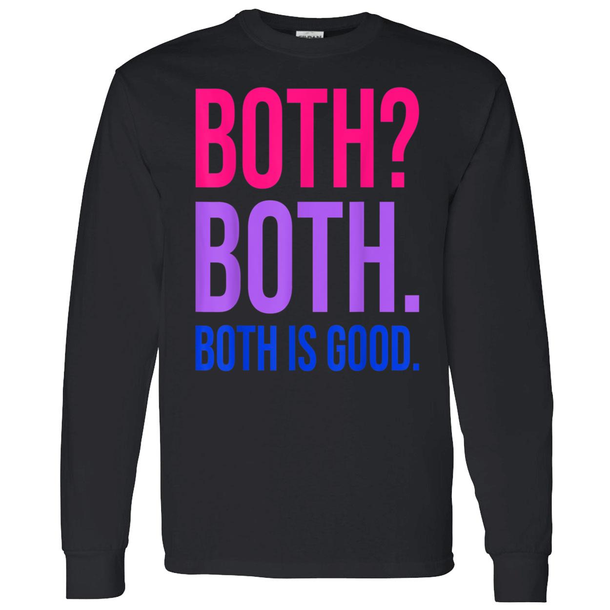 Both Is Good Shirt Both Is Good Shirt