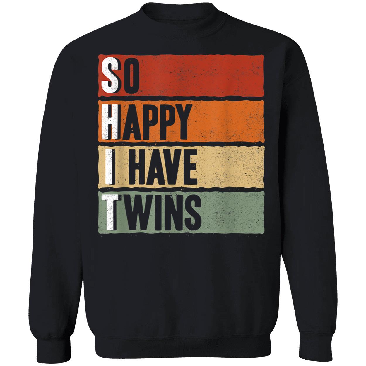 So Happy I Have Twins Shirt So Happy I Have Twins Shirt