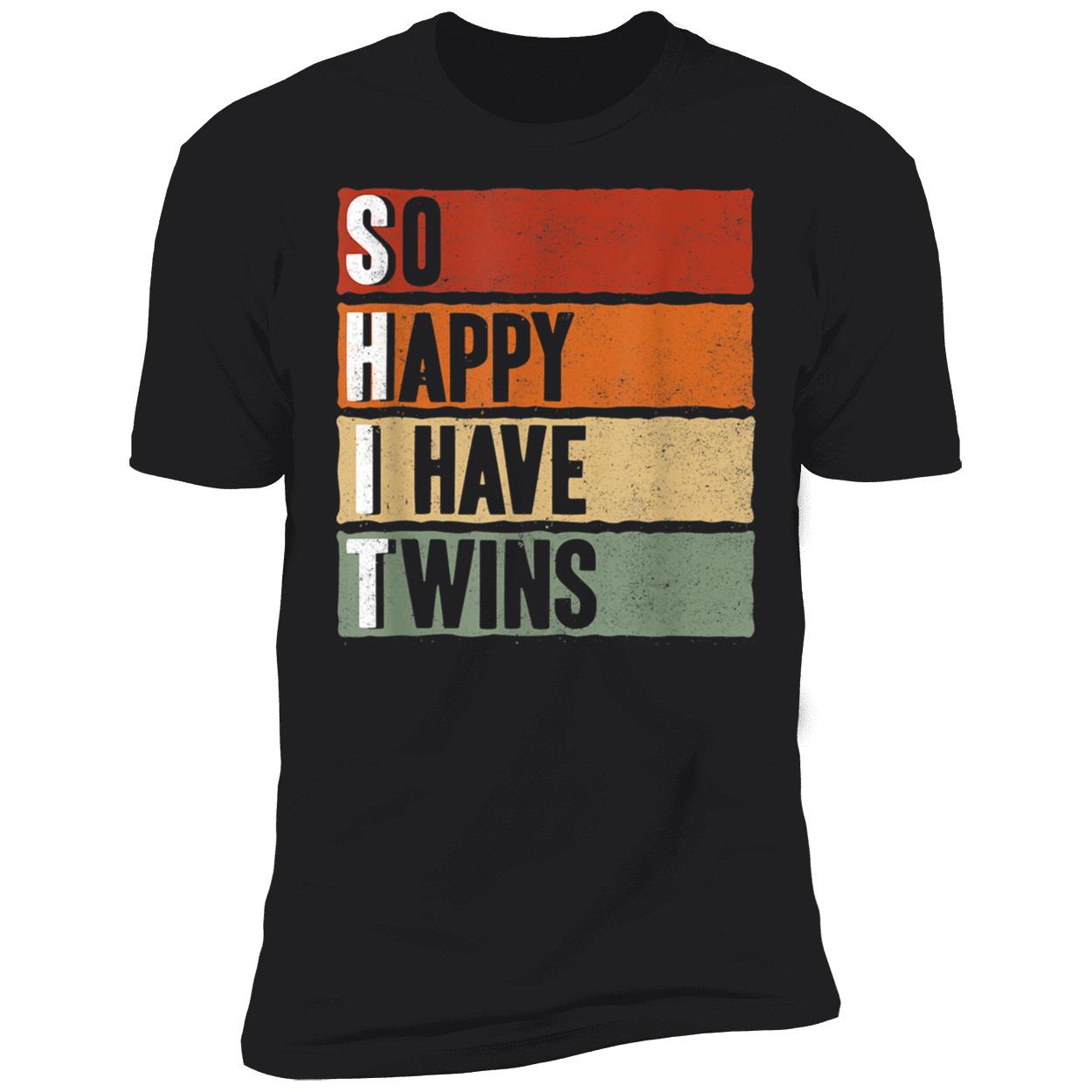 So Happy I Have Twins Shirt So Happy I Have Twins Shirt
