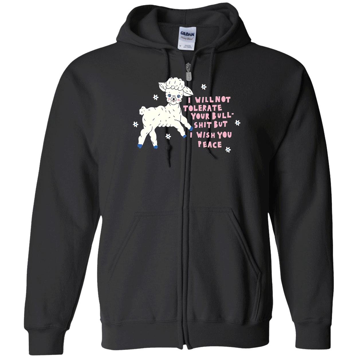 I Will Not Tolerate Your Bull Sh*T But I Wish You Peace Shirt I Will Not Tolerate Your Bull Sh*T But I Wish You Peace Shirt