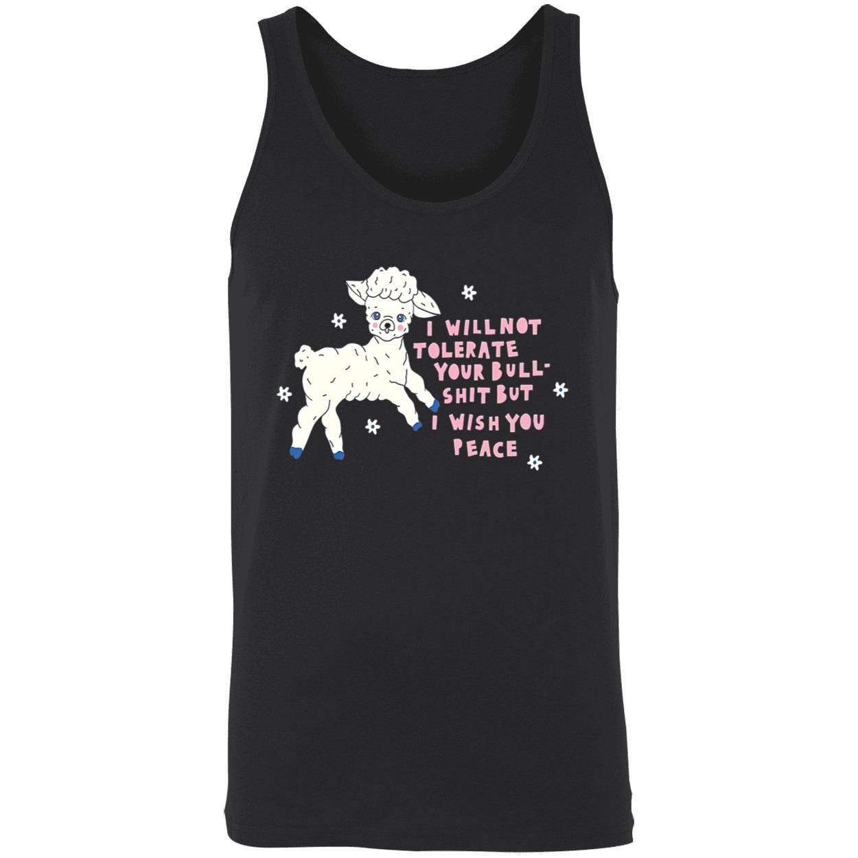 I Will Not Tolerate Your Bull Sh*T But I Wish You Peace Shirt I Will Not Tolerate Your Bull Sh*T But I Wish You Peace Shirt