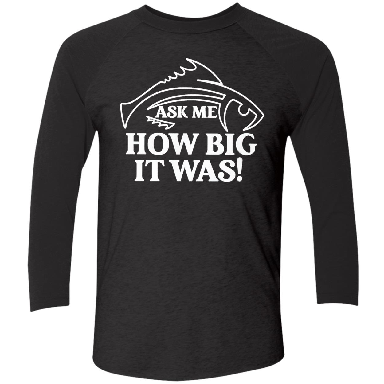 Ask Me How Big It Was Fish Sweatshirt Ask Me How Big It Was Fish Sweatshirt