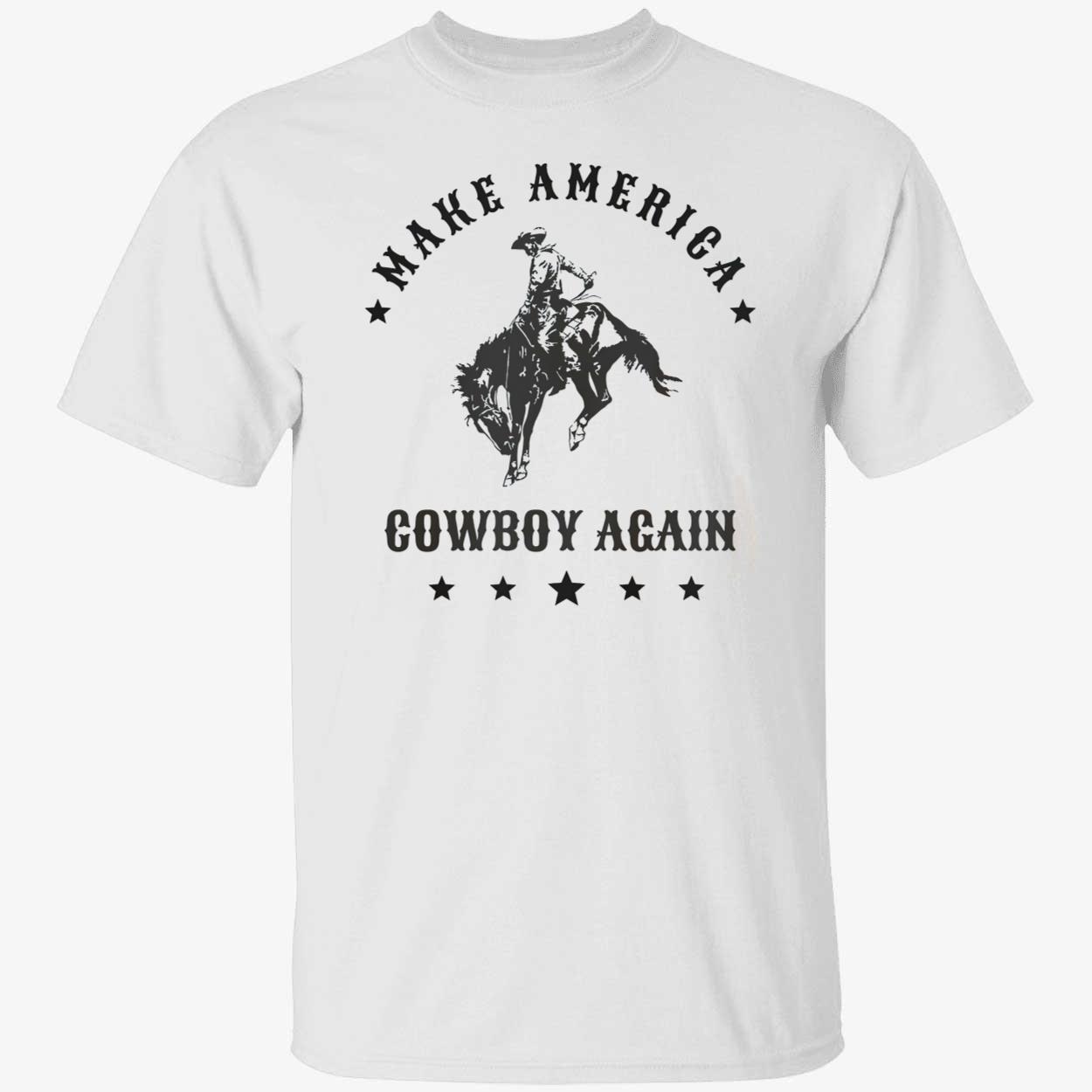 Make America Cowboy Again Shirt Make America Cowboy Again Shirt