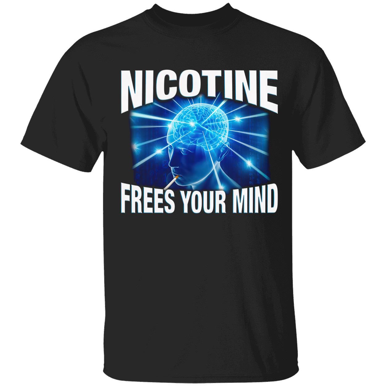 Nicotine Frees Your Mind T-Shirt Nicotine Frees Your Mind T-Shirt