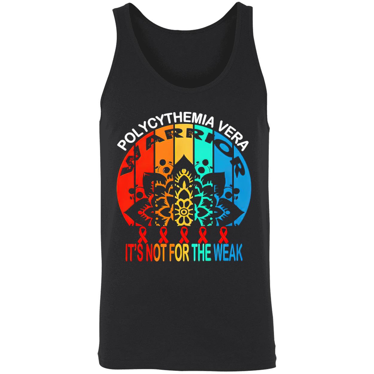 Polycythemia Vera Warrior It’S Not For The Weak Shirt Polycythemia Vera Warrior It’S Not For The Weak Shirt