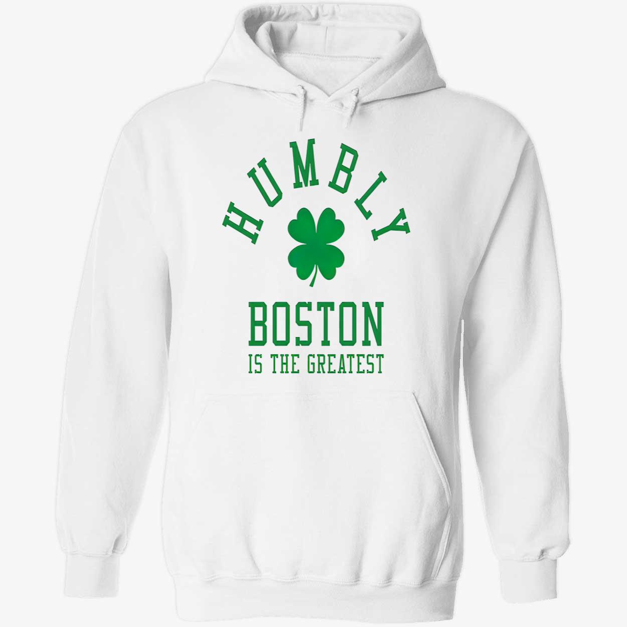 Humbly Boston Is The Greatest Shirt Humbly Boston Is The Greatest Shirt