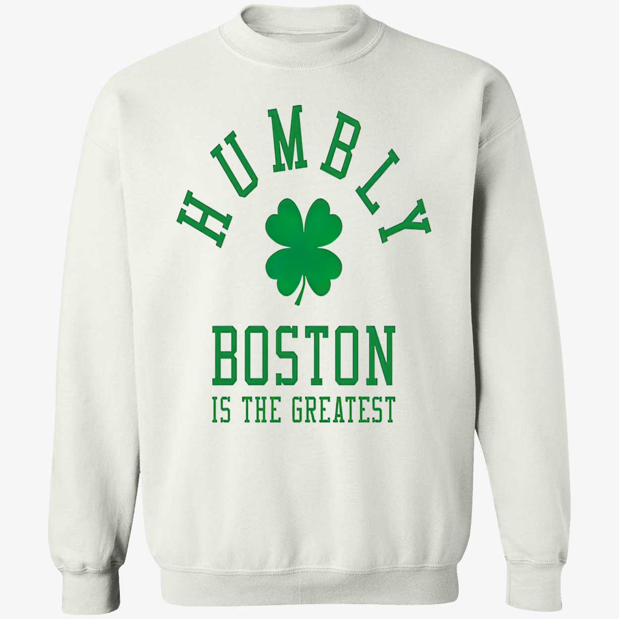 Humbly Boston Is The Greatest Shirt Humbly Boston Is The Greatest Shirt