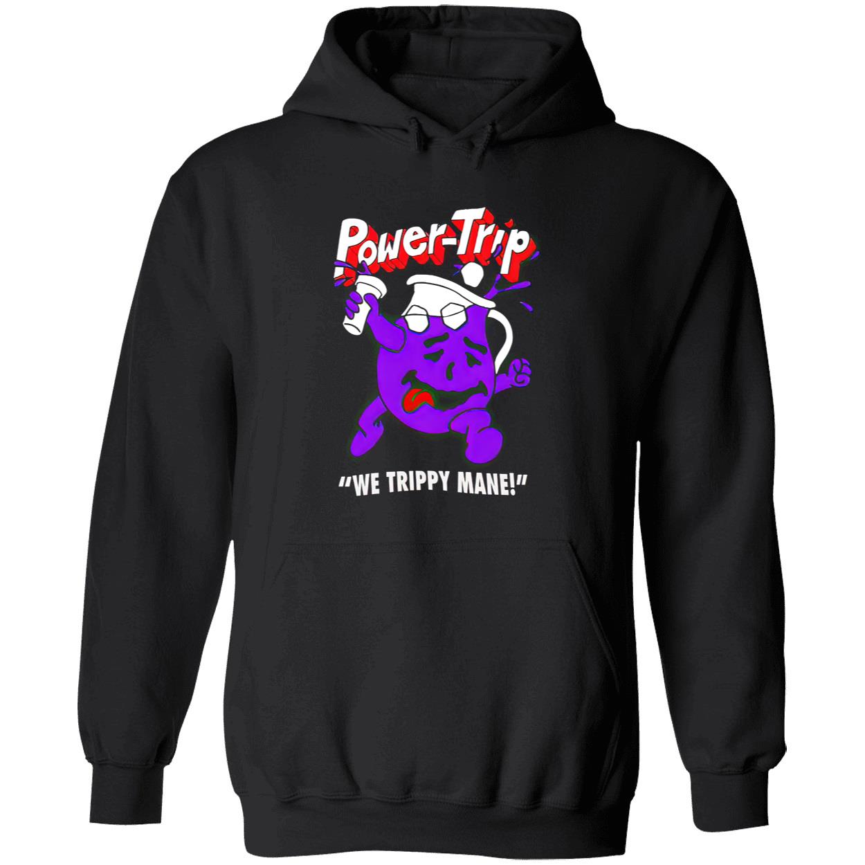 Power-Trip We Trippy Mane Shirt Power-Trip We Trippy Mane Shirt