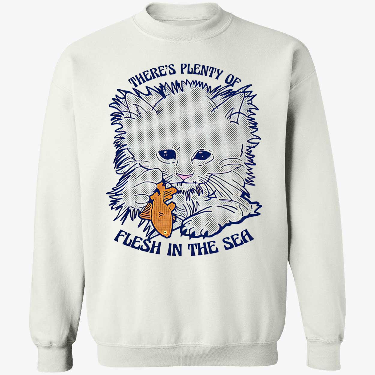 There’S Plenty Of Flesh In The Sea Shirt There’S Plenty Of Flesh In The Sea Shirt