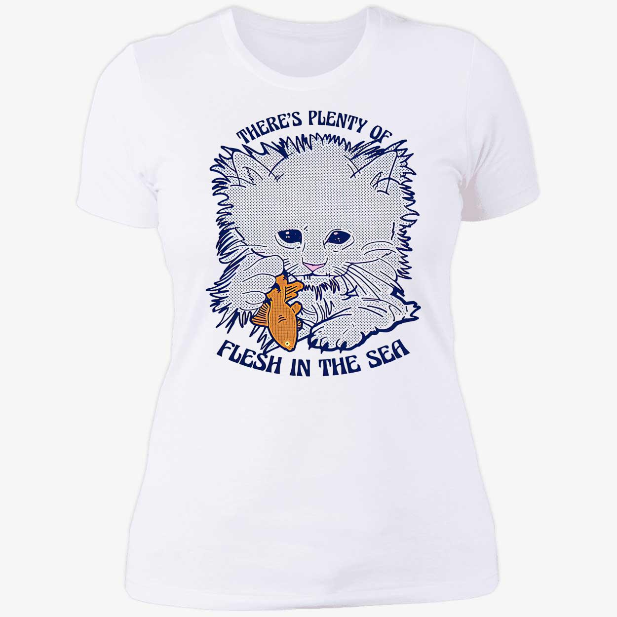There’S Plenty Of Flesh In The Sea Shirt There’S Plenty Of Flesh In The Sea Shirt