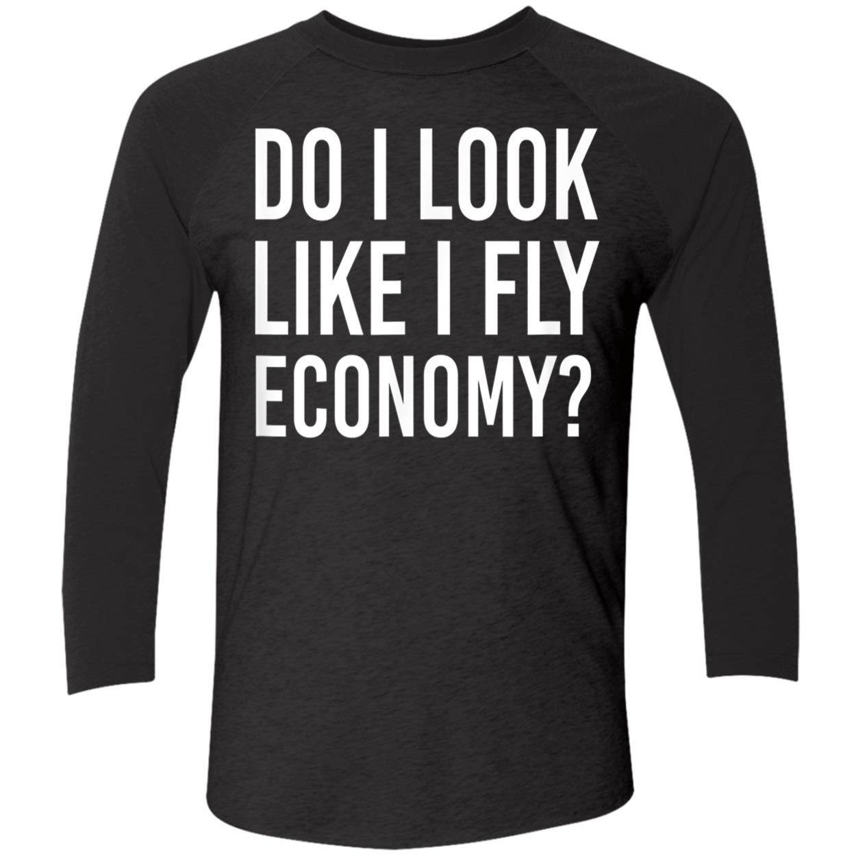 Do I Look Like I Fly Economy Shirt Do I Look Like I Fly Economy Shirt