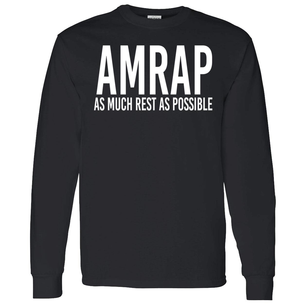 Amrap As Much Rest As Possible Shirt Amrap As Much Rest As Possible Shirt
