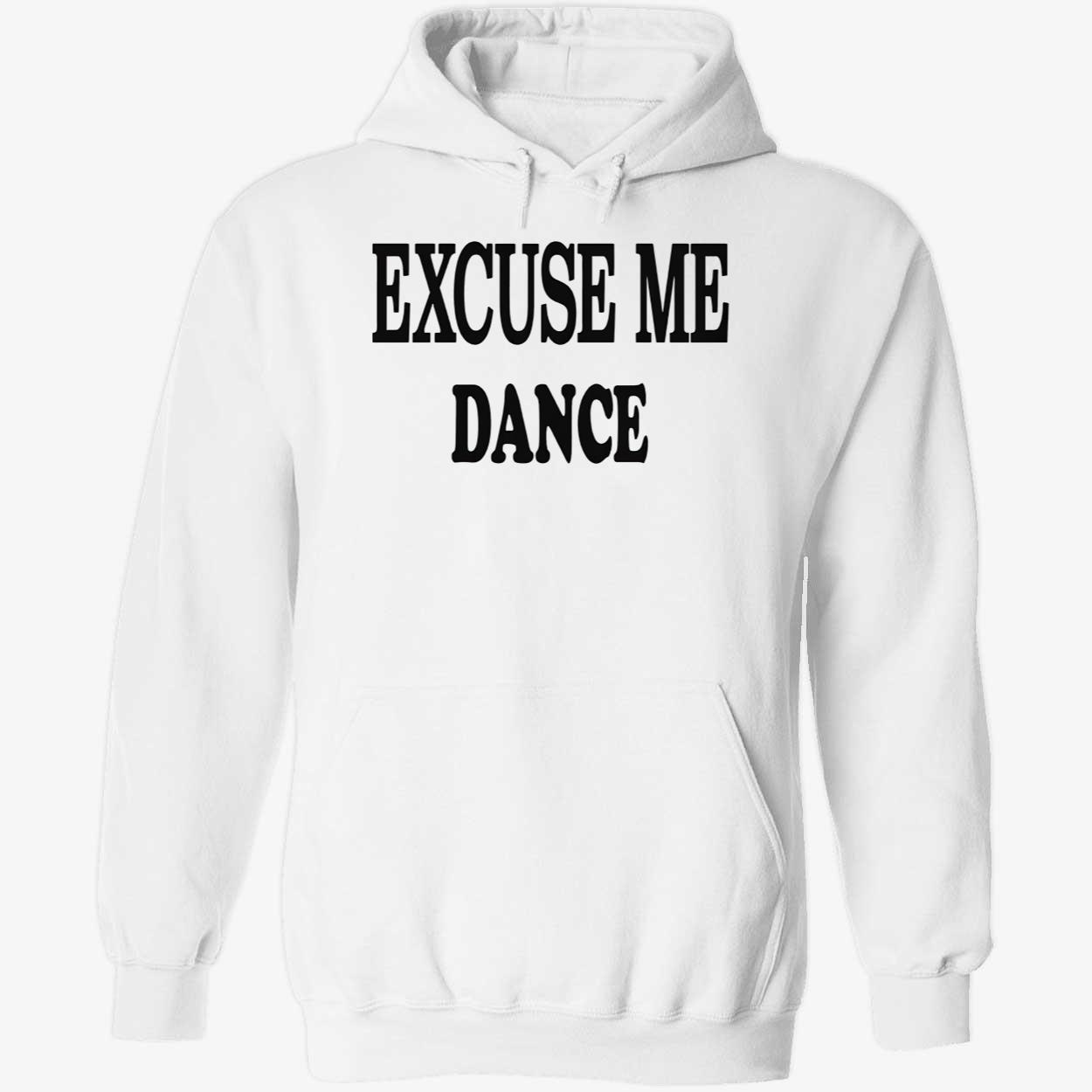 Excuse Me Dance Shirt Excuse Me Dance Shirt