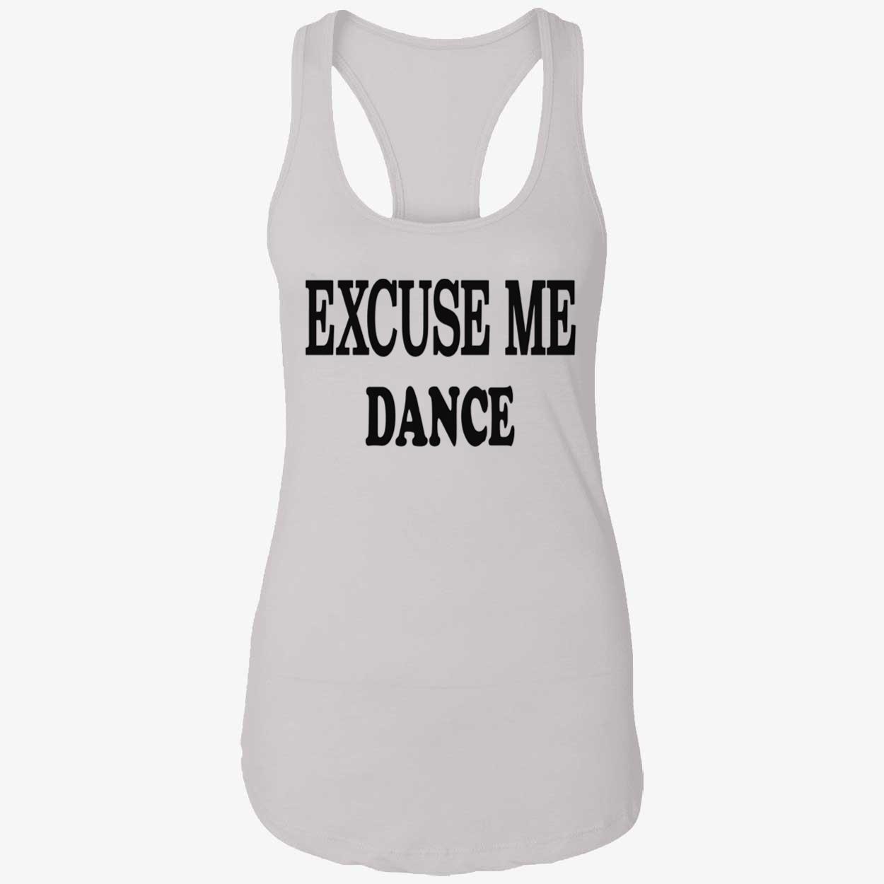 Excuse Me Dance Shirt Excuse Me Dance Shirt
