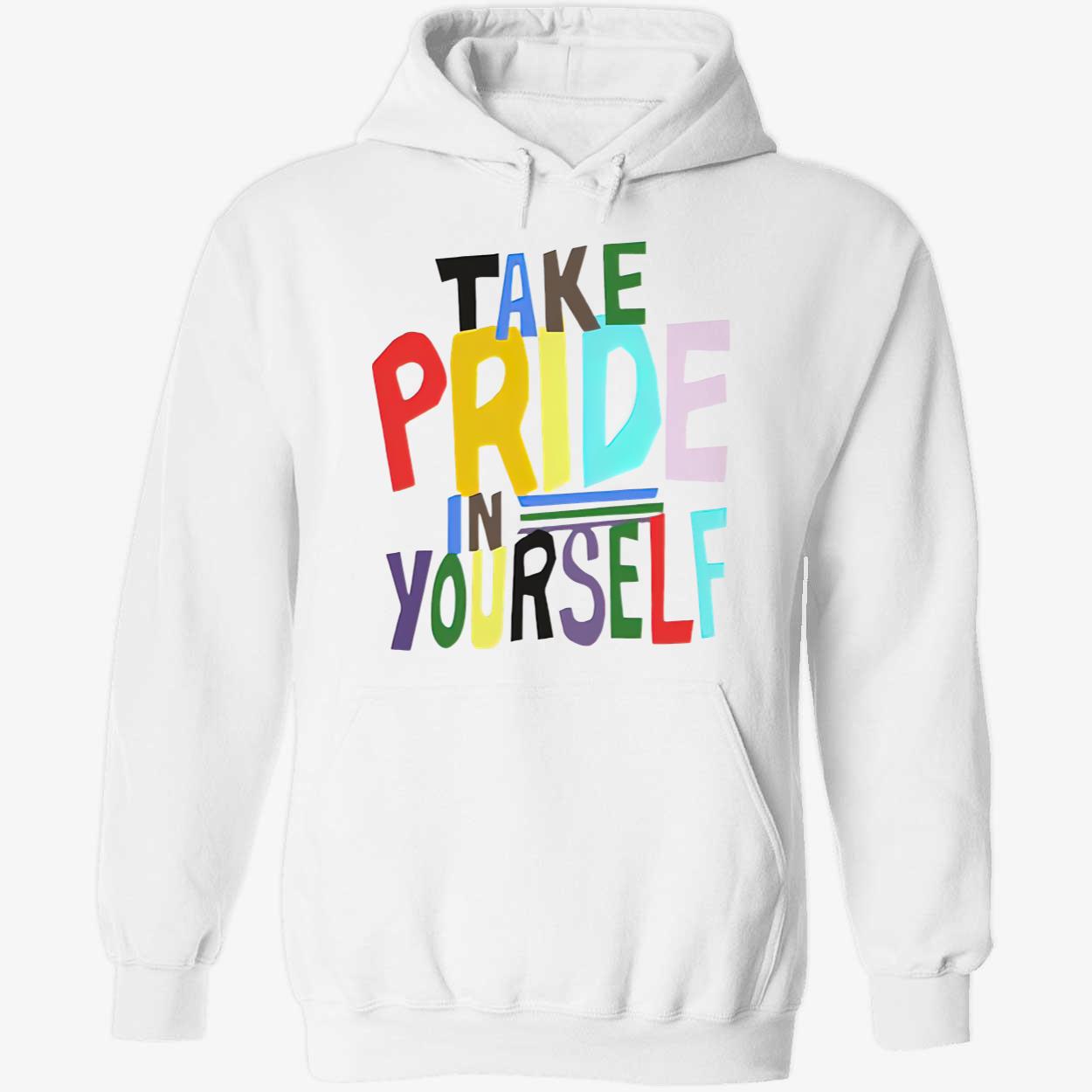 Take Pride In Yourself Shirt Take Pride In Yourself Shirt