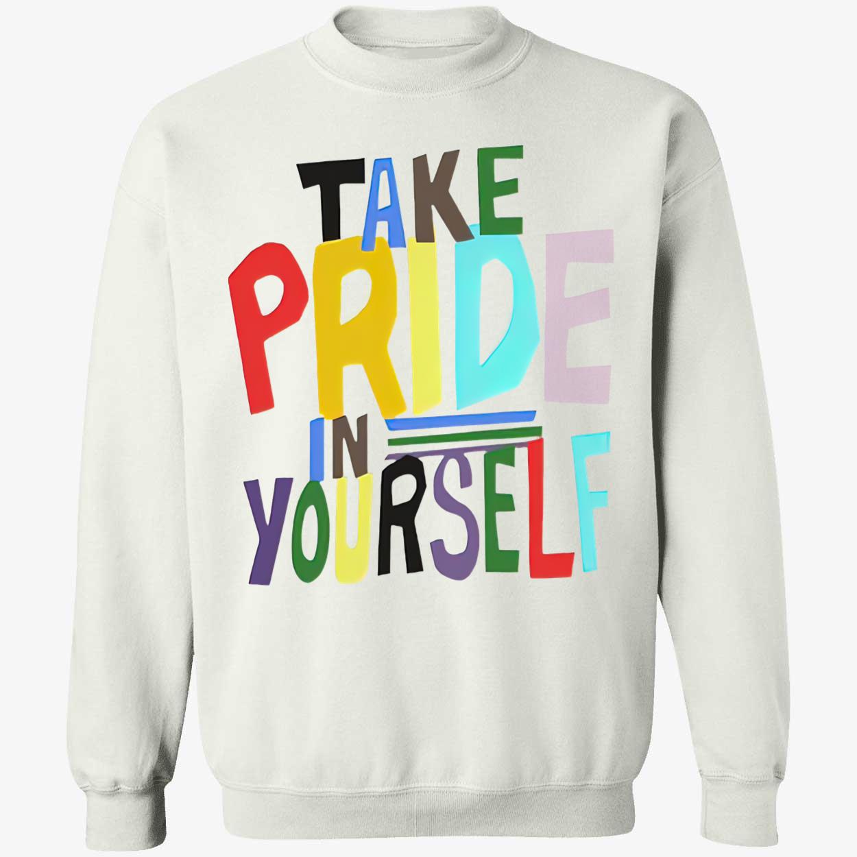 Take Pride In Yourself Shirt Take Pride In Yourself Shirt