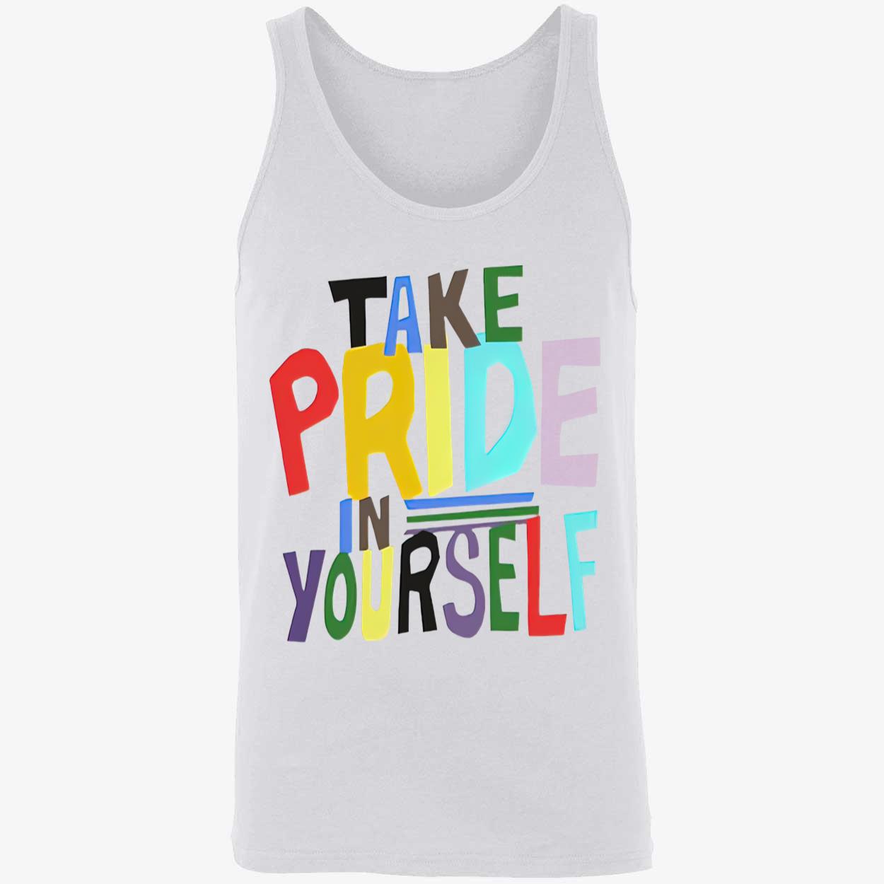 Take Pride In Yourself Shirt Take Pride In Yourself Shirt