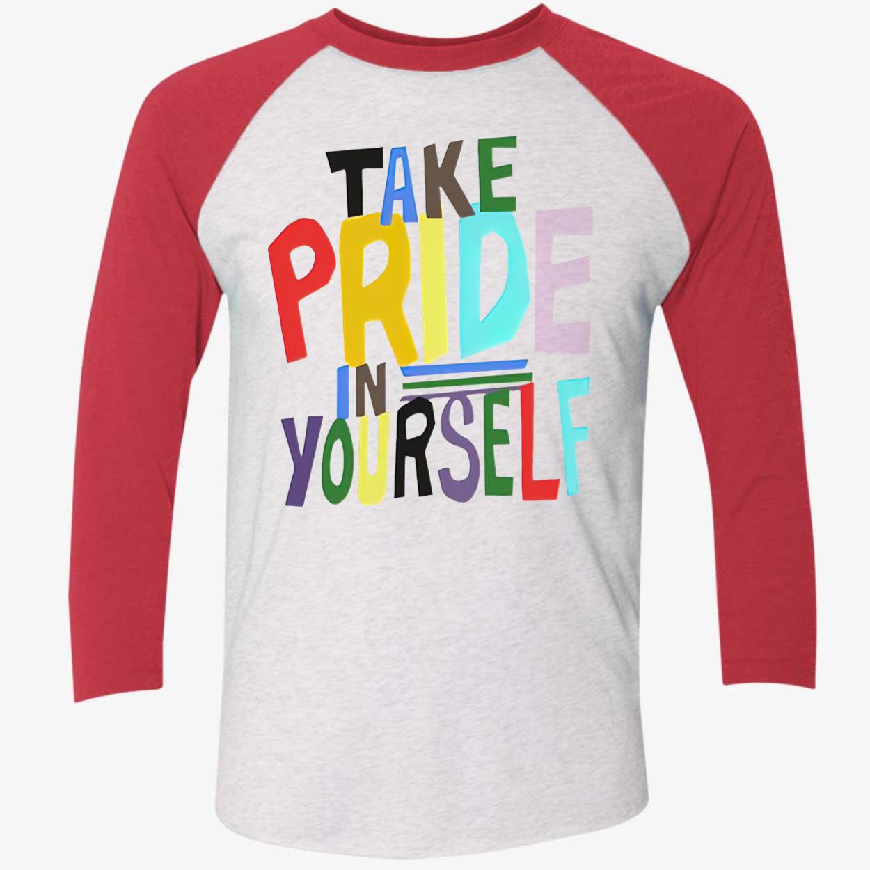 Take Pride In Yourself Shirt Take Pride In Yourself Shirt