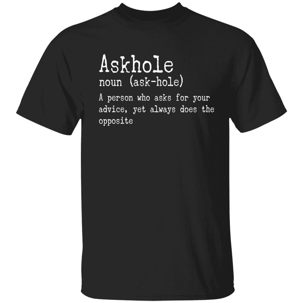 Askhole A Person Who Always Ask For Your Advice Shirt Askhole A Person Who Always Ask For Your Advice Shirt