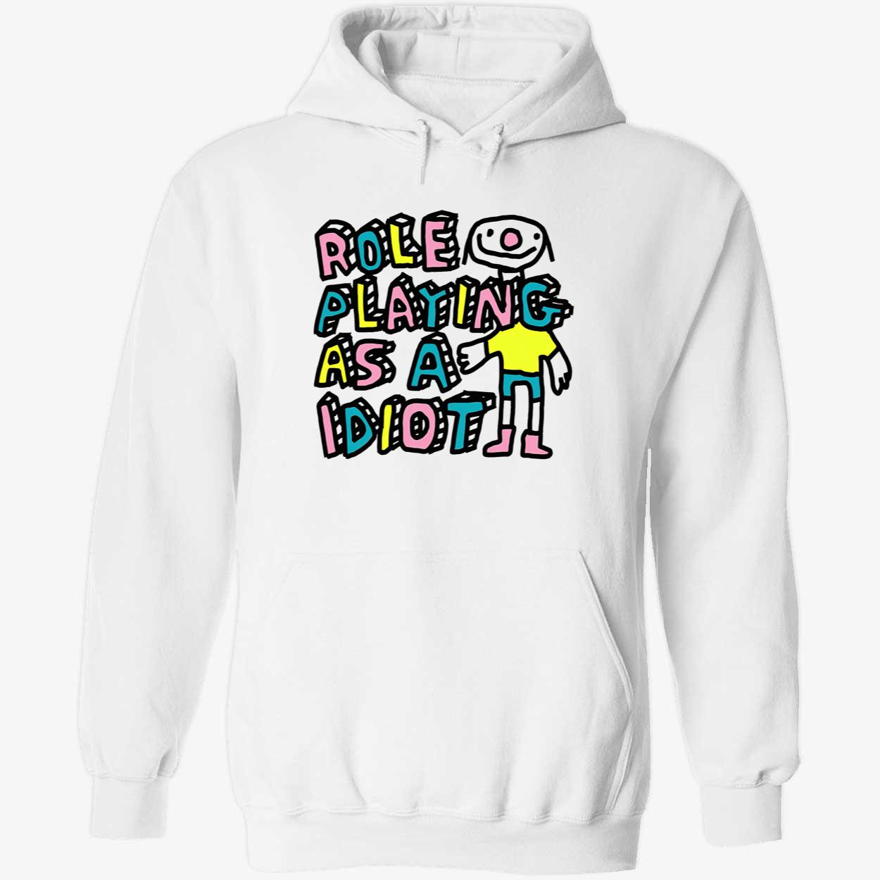 Role Playing As A Idiot Shirt Role Playing As A Idiot Shirt