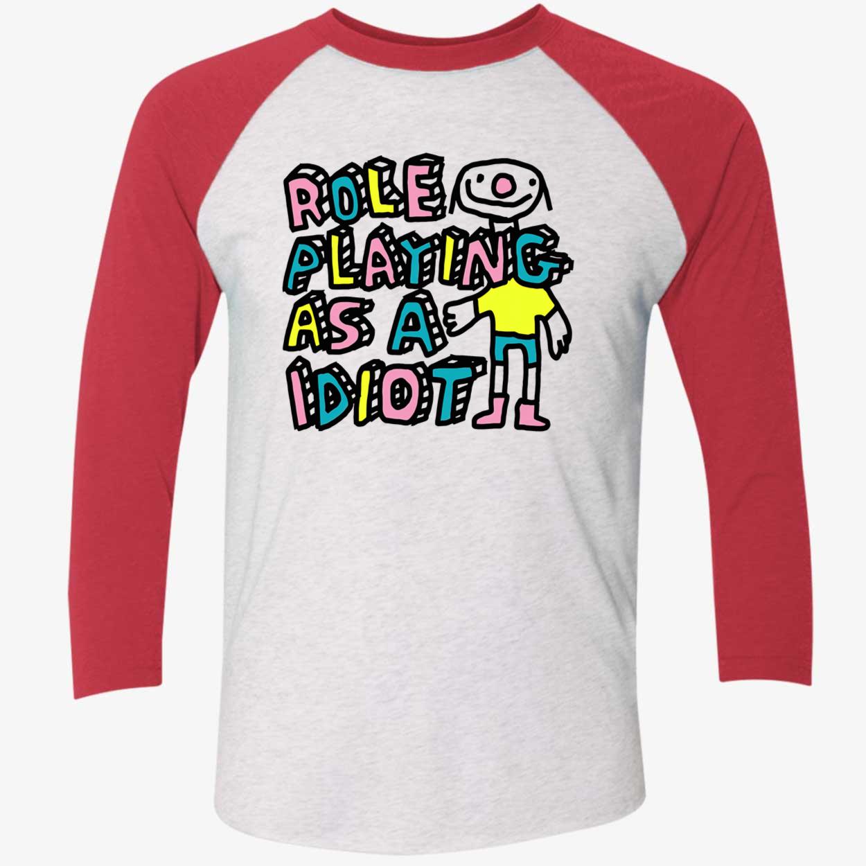 Role Playing As A Idiot Shirt Role Playing As A Idiot Shirt
