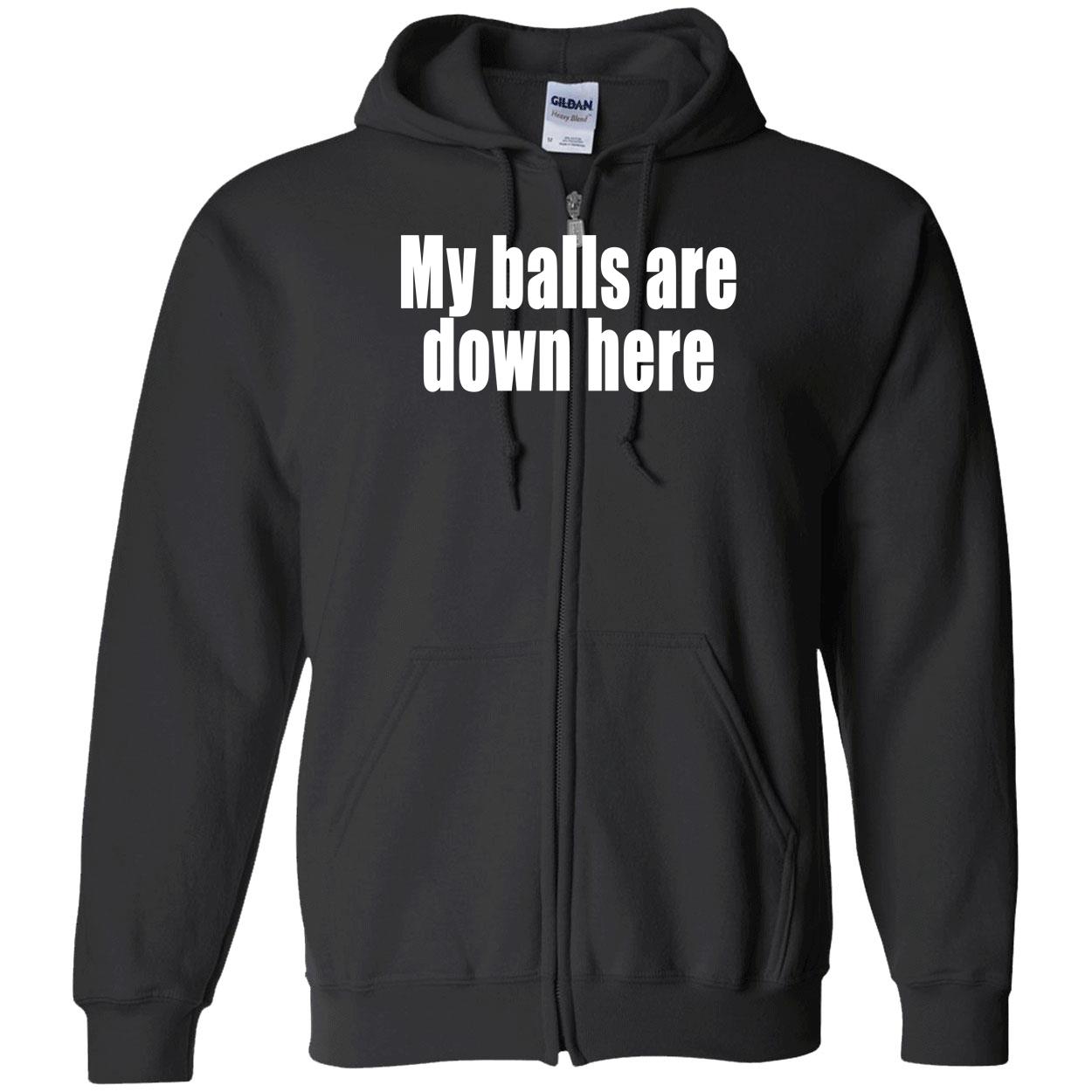 My Balls Are Down Here Shirt My Balls Are Down Here Shirt