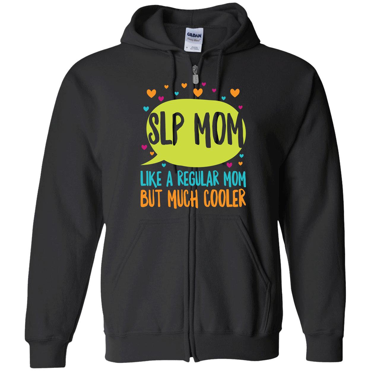 Slp Mom Like A Regular Mom But Much Cooler Sweatshirt Slp Mom Like A Regular Mom But Much Cooler Sweatshirt