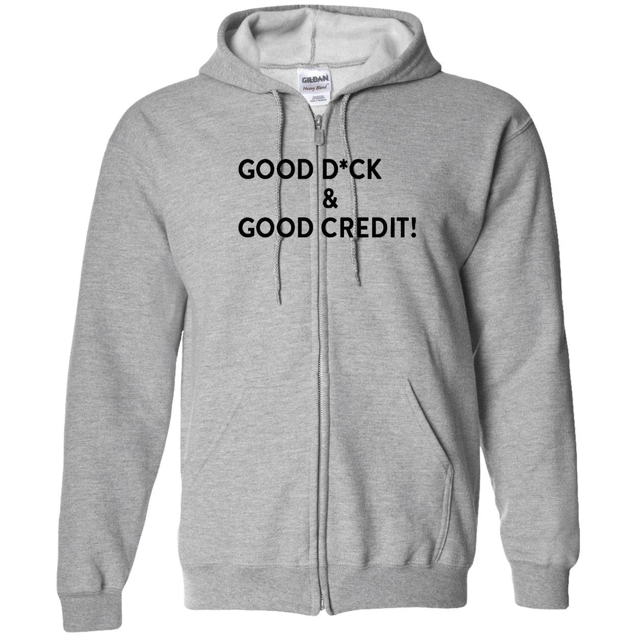 Good D*Ck And Good Credit Shirt Good D*Ck And Good Credit Shirt