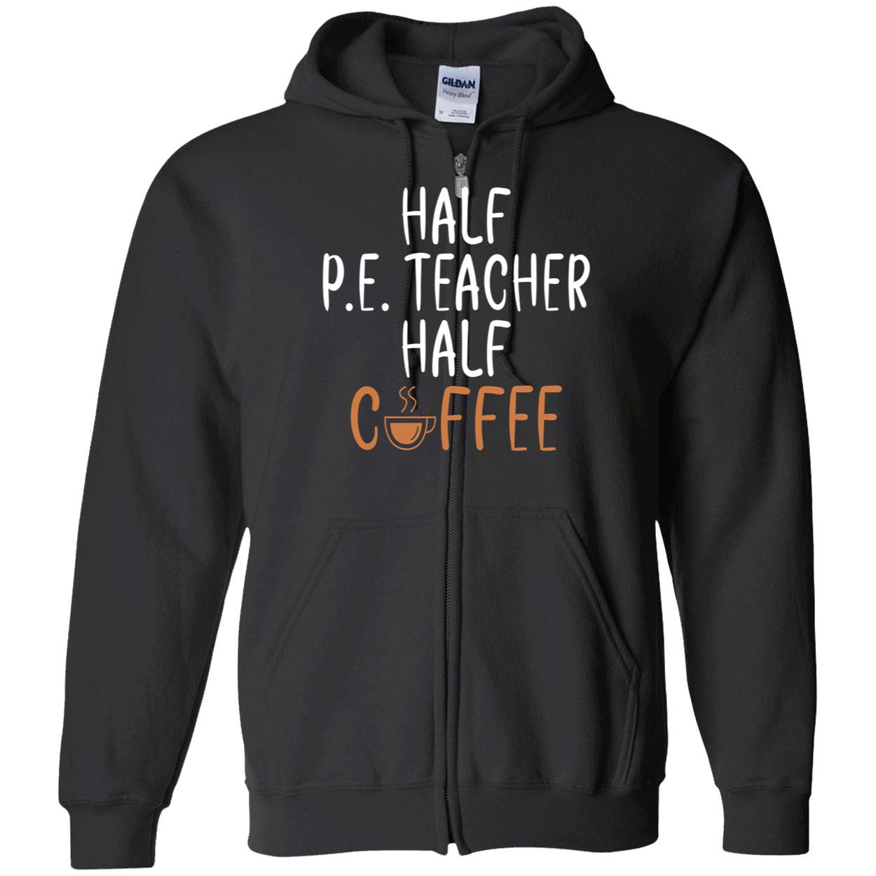 Half Pe Teacher Half Coffee Sweatshirt Half Pe Teacher Half Coffee Sweatshirt