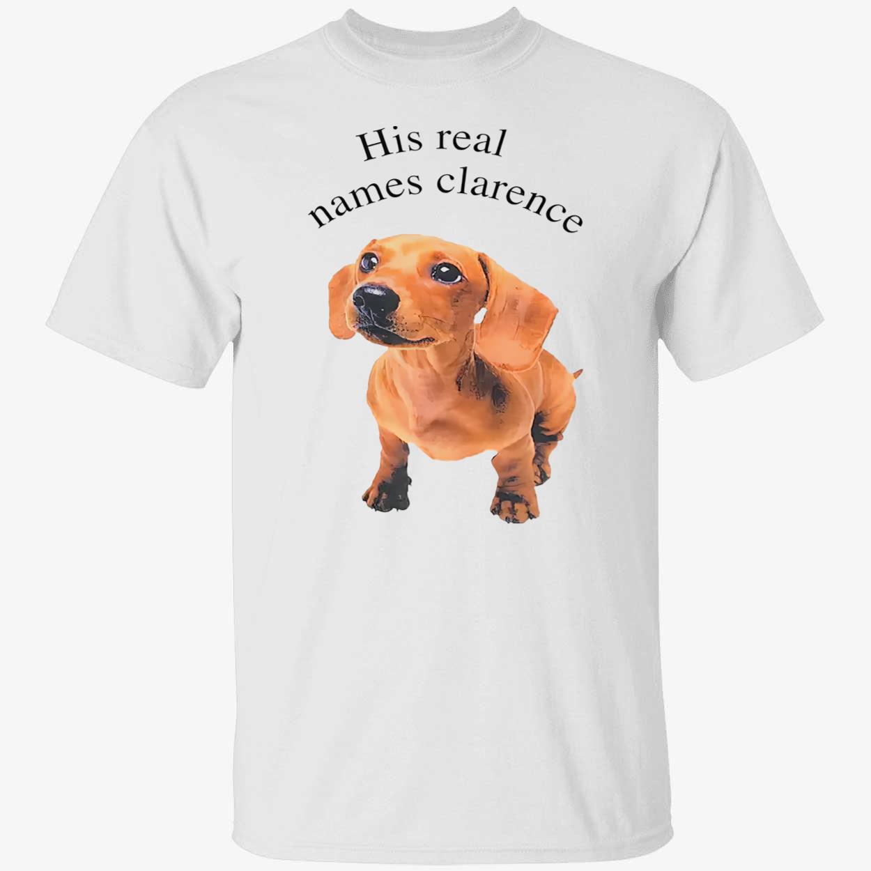 His Real Names Clarence Shirt His Real Names Clarence Shirt