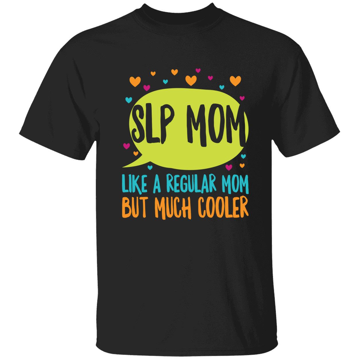 Slp Mom Like A Regular Mom But Much Cooler Sweatshirt Slp Mom Like A Regular Mom But Much Cooler Sweatshirt