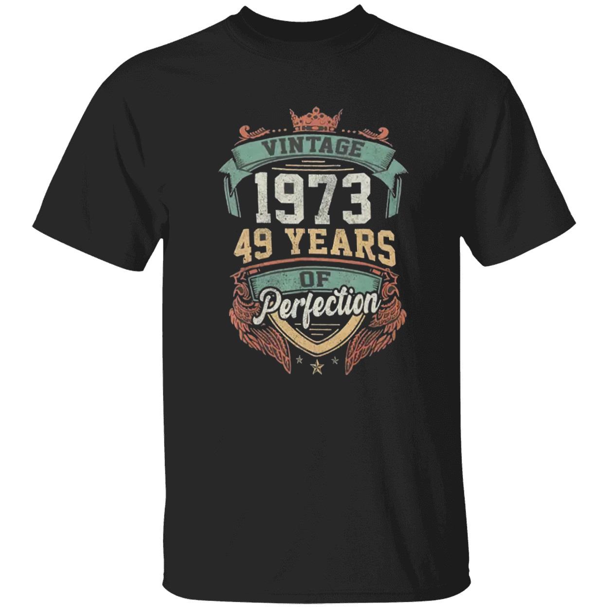 Vintage 1973 Retro 49 Years Of Perfection 49Th Bir Shirt Vintage 1973 Retro 49 Years Of Perfection 49Th Bir Shirt