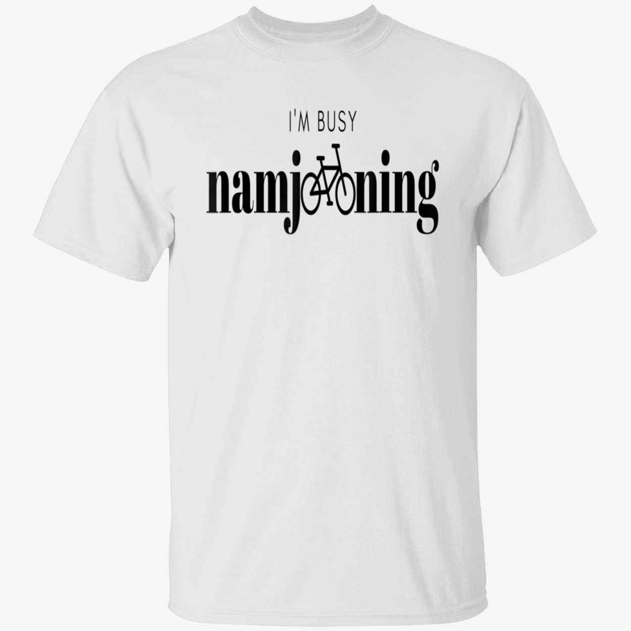I’M Busy Namjooning Shirt I’M Busy Namjooning Shirt