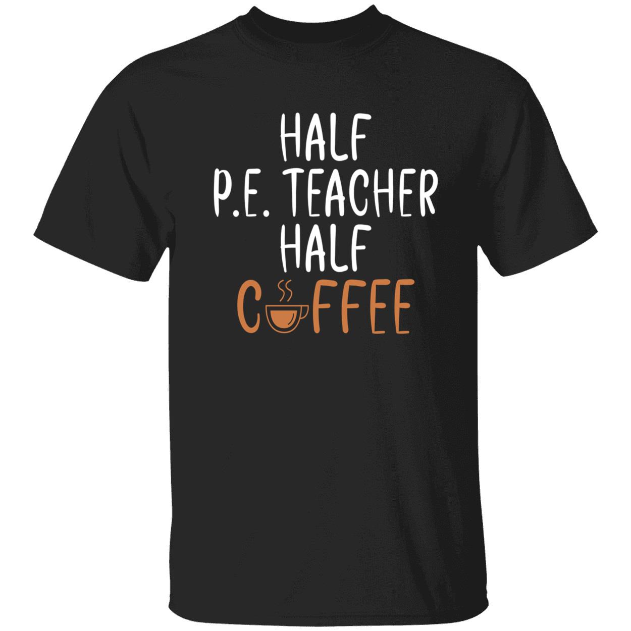Half Pe Teacher Half Coffee Sweatshirt Half Pe Teacher Half Coffee Sweatshirt