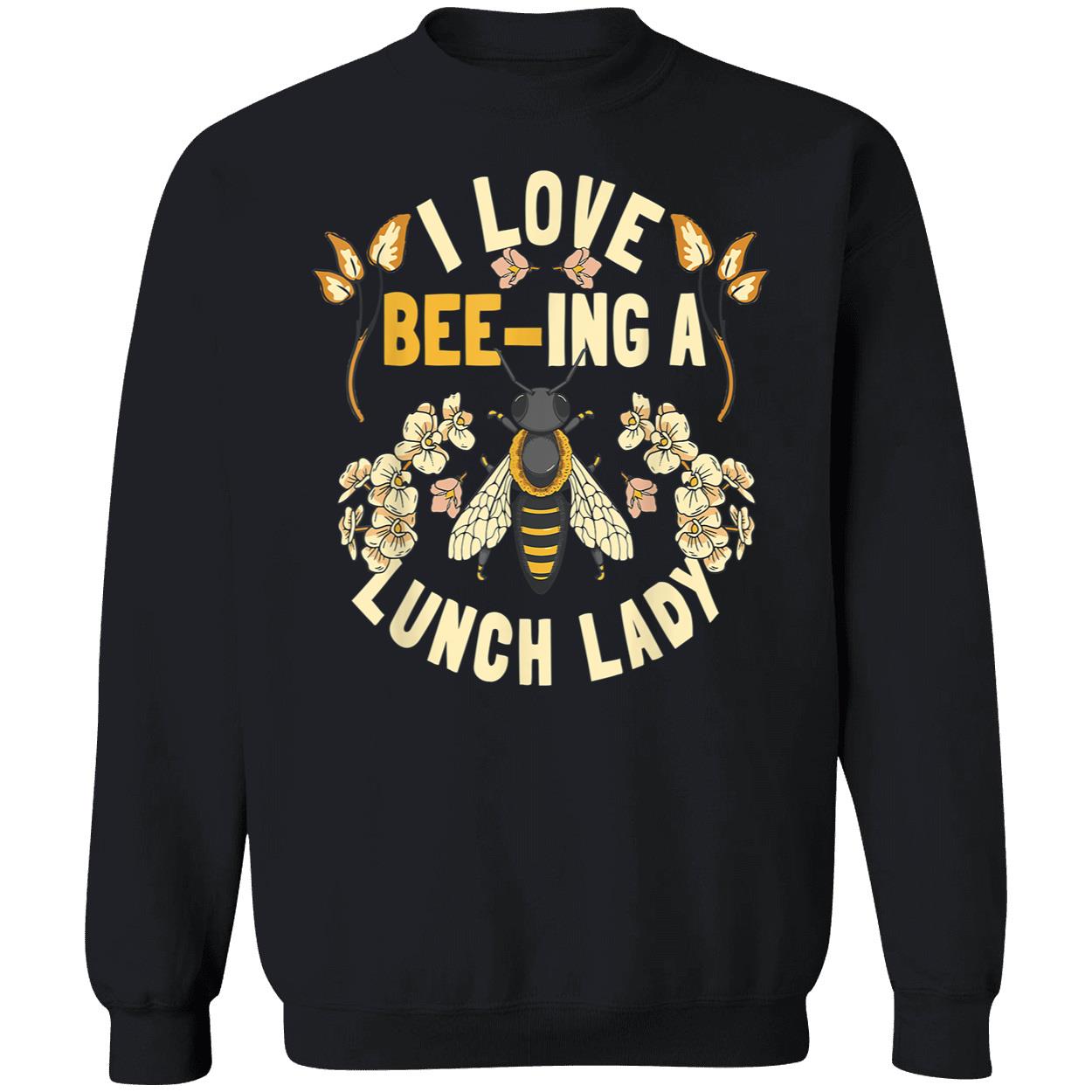 I Love Beeing A Lunch Lady Shirt I Love Beeing A Lunch Lady Shirt