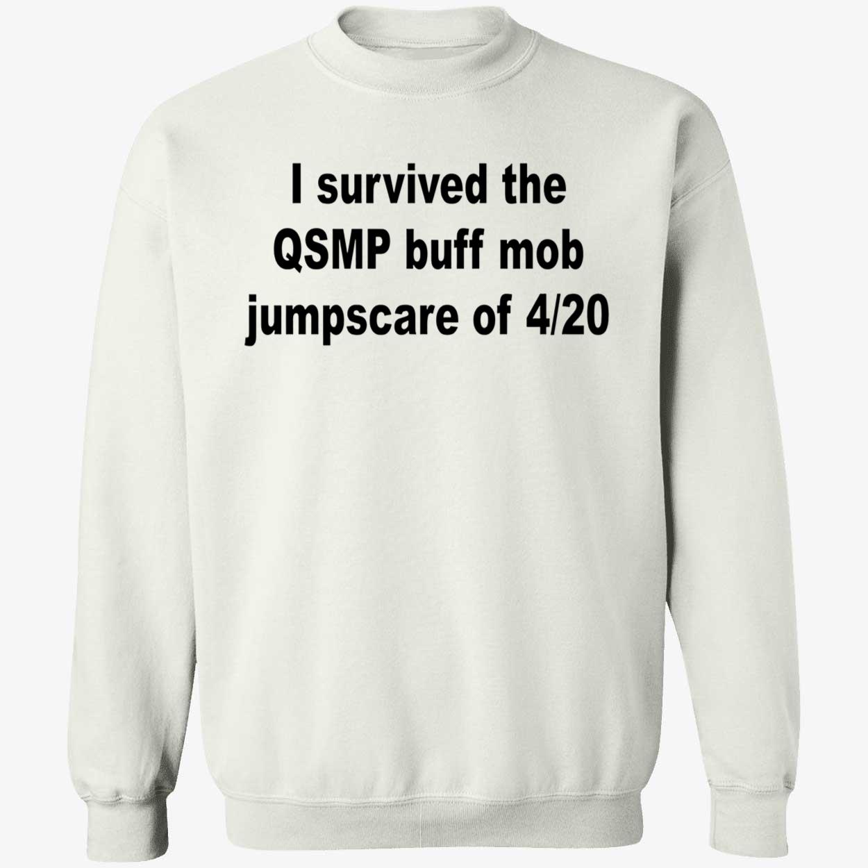 I Survived The Qsmp Buff Mob Jumpscare Of 4 20 Shirt I Survived The Qsmp Buff Mob Jumpscare Of 4 20 Shirt