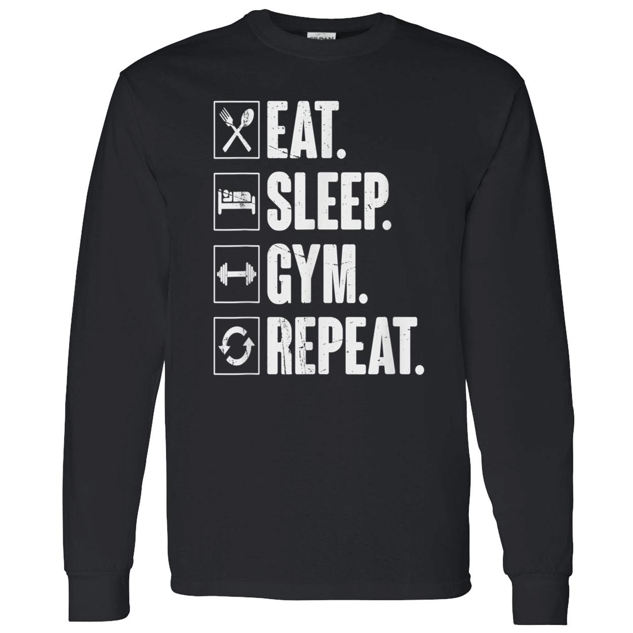 Eat Sleep Gym Repeat Shirt Eat Sleep Gym Repeat Shirt