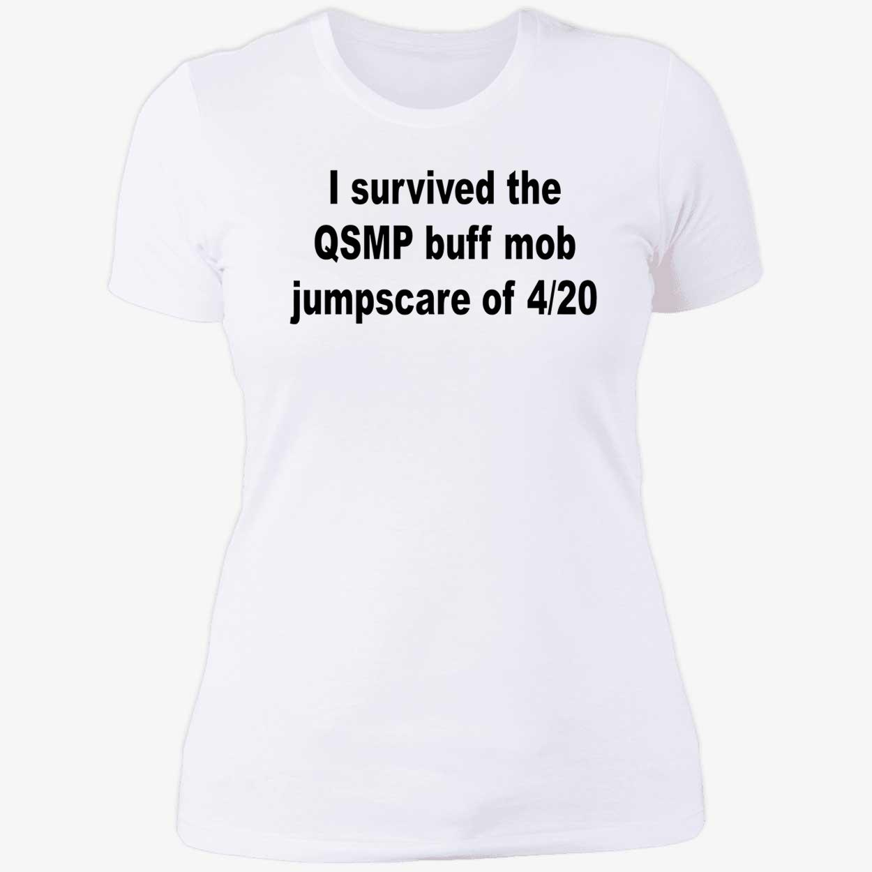 I Survived The Qsmp Buff Mob Jumpscare Of 4 20 Shirt I Survived The Qsmp Buff Mob Jumpscare Of 4 20 Shirt