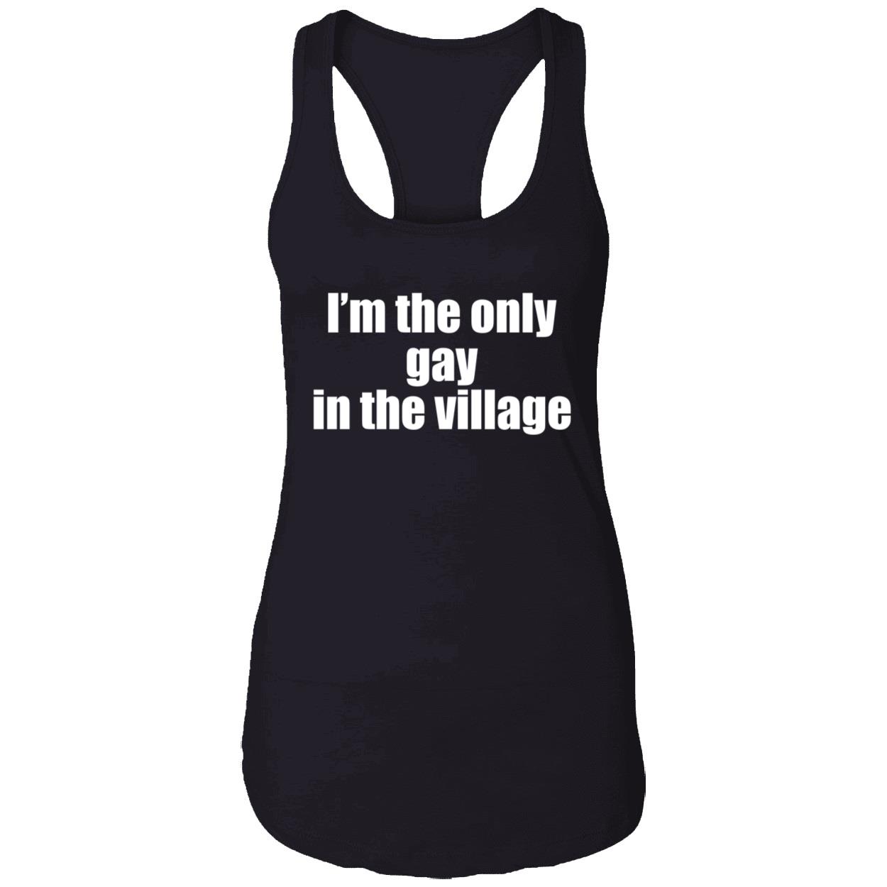 I’M The Only Gay In The Village Shirt I’M The Only Gay In The Village Shirt