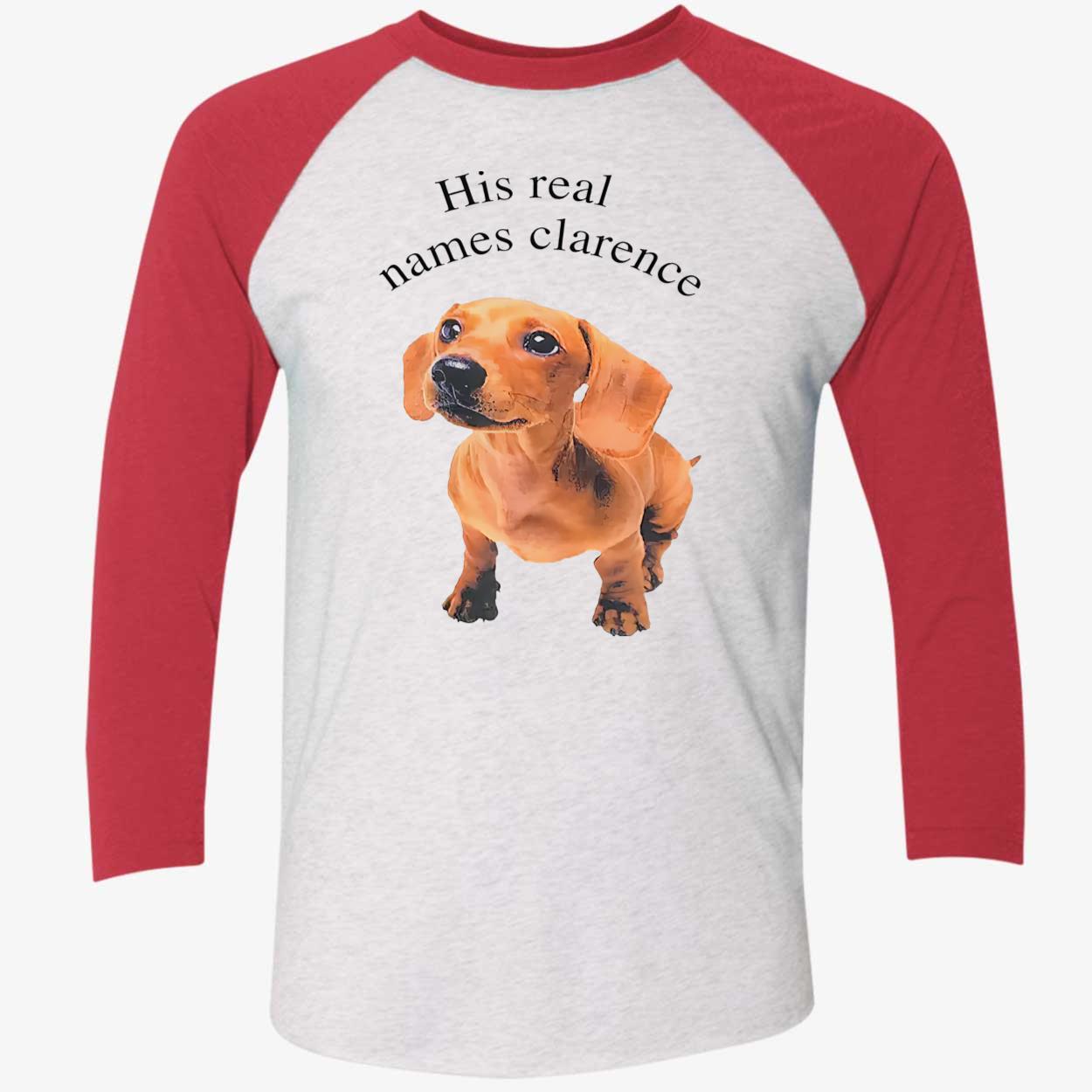 His Real Names Clarence Shirt His Real Names Clarence Shirt
