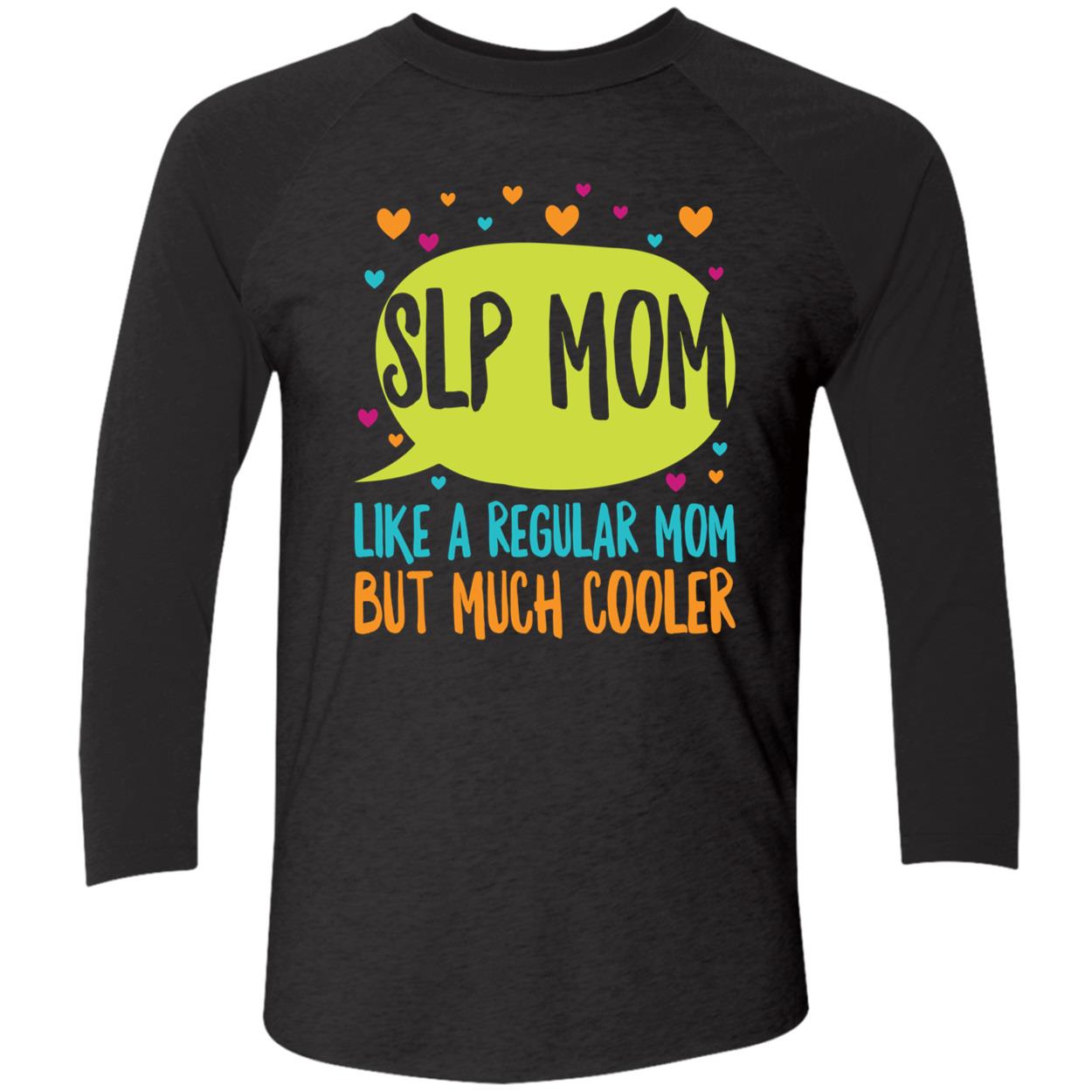 Slp Mom Like A Regular Mom But Much Cooler Sweatshirt Slp Mom Like A Regular Mom But Much Cooler Sweatshirt