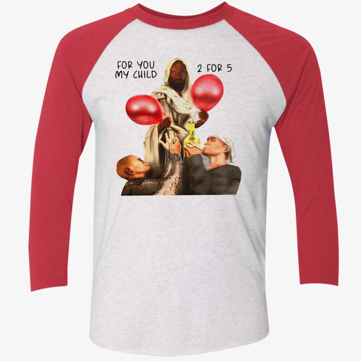 For You My Child 2 For 5 Sweatshirt For You My Child 2 For 5 Sweatshirt